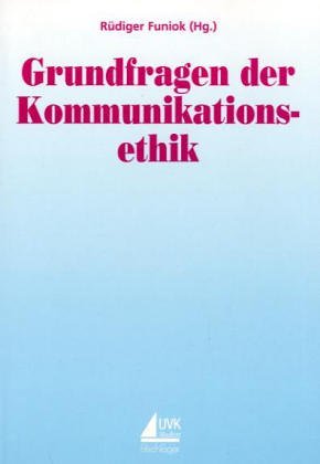 Grundfragen der Kommunikationsethik