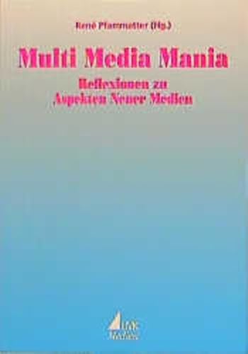 Beispielbild fr Multi-Media-Mania Reflexionen zu Aspekten neuer Medien zum Verkauf von Antiquariat Stefan Krger