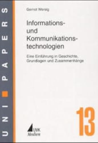 Stock image for Informations- und Kommunikationstechnologien. Eine Einfhrung in Geschichte, Grundlagen und Zusammenhnge for sale by medimops