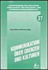 Kommunikation über Grenzen und Kulturen - Brosius, Hans-Bernd