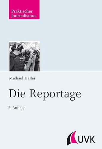Die Reportage. / Praktischer Journalismus Band 8. - Haller, Michael