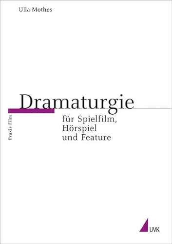 Stock image for Dramaturgie fr Spielfilm, Hrspiel und Feature for sale by medimops