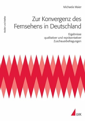 Zur Konvergenz des Fernsehens in Deutschland. Ergebnisse qualitativer und repräsentativer Zuschau...