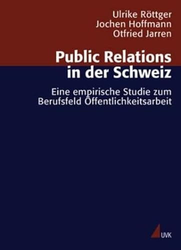 Stock image for Public Relations in der Schweiz: Eine empirische Studie zum Berufsfeld ffentlichkeitsarbeit (Forschungsfeld Kommunikation) for sale by medimops
