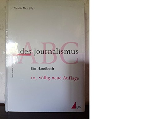 ABC des Journalismus - Ein Handbuch. - MAST, CLAUDIA (Herausgeberin).