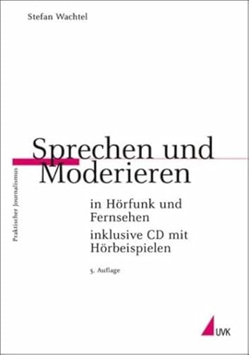 Beispielbild fr Sprechen und Moderieren in Hrfunk und Fernsehen (Praktischer Journalismus) zum Verkauf von medimops