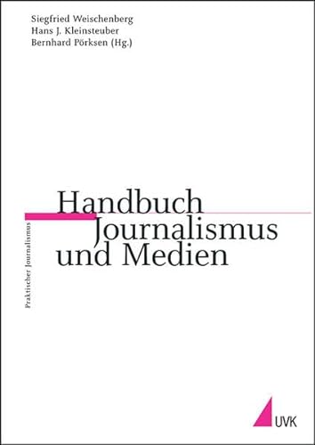 Handbuch Journalismus und Medien. - Weischenberg, Siegfried