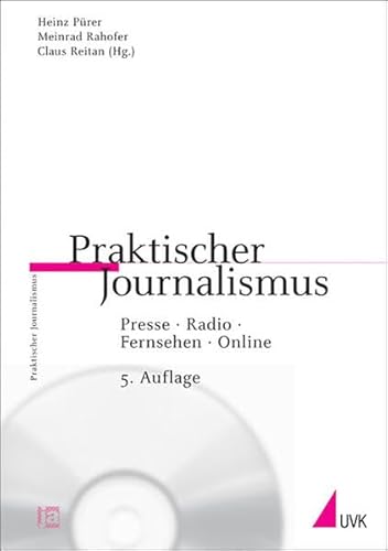 Beispielbild fr Praktischer Journalismus: Presse, Radio, Fernsehen, Online. Inklusive CD-ROM mit journalistischen Beispielen (Praktischer Journalismus) zum Verkauf von medimops