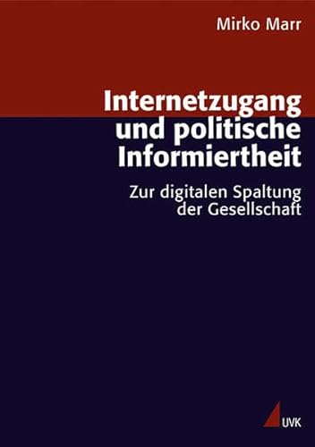 Beispielbild fr Internetzugang und politische Informiertheit: Zur digitalen Spaltung der Gesellschaft Forschungsfel zum Verkauf von medimops