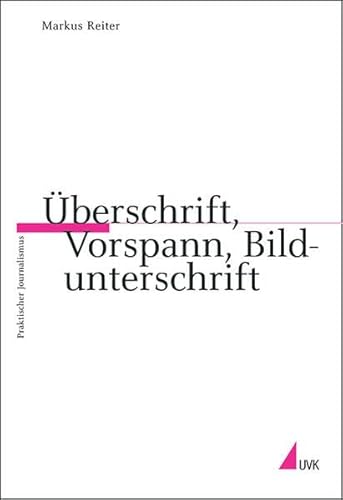 Imagen de archivo de berschrift, Vorspann, Bildunterschrift (Praktischer Journalismus) a la venta por medimops