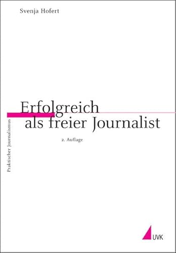 Beispielbild fr Erfolgreich als freier Journalist (Praktischer Journalismus) zum Verkauf von medimops