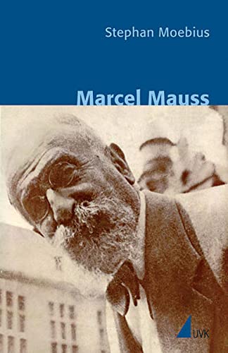 Marcel Mauss. Klassiker der Wissenssoziologie ; Bd. 2 - Moebius, Stephan.