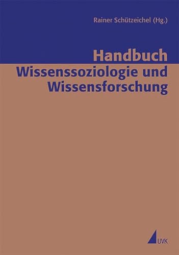 9783896695512: Handbuch Wissenssoziologie und Wissensforschung (Erfahrung - Wissen - Imagination)