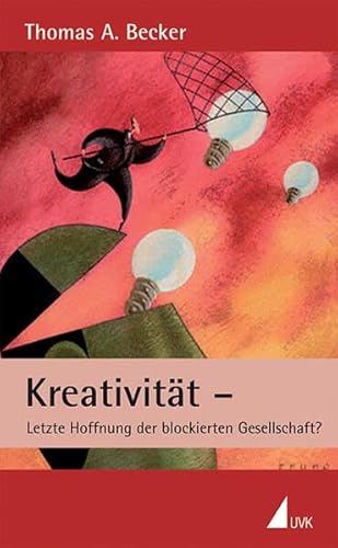 9783896695529: Kreativitt - Letzte Hoffnung der blockierten Gesellschaft?