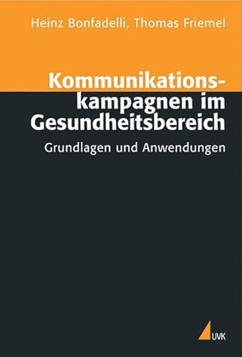 Imagen de archivo de Kommunikationskampagnen im Gesundheitsbereich: Grundlagen und Anwendungen a la venta por medimops