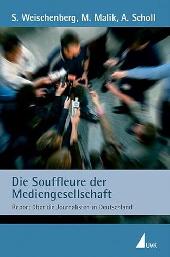 Beispielbild fr Die Souffleure der Mediengesellschaft: Report ber die Journalisten in Deutschland zum Verkauf von medimops