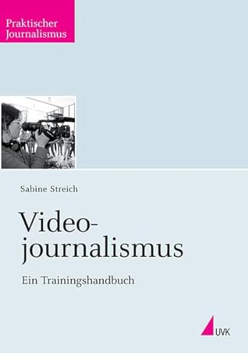 9783896695901: Videojournalismus: Ein Trainingshandbuch