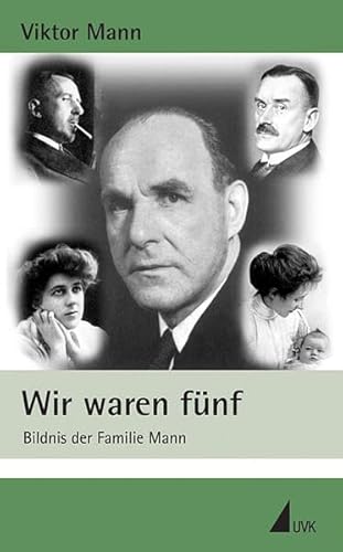Stock image for Wir waren fnf. Bildnis der Familie Mann for sale by medimops