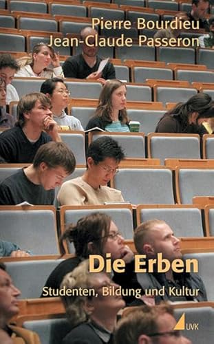 Die Erben: Studenten, Bildung und Kultur (edition discours) - Pierre Bourdieu