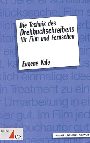 DIE TECHNIK DES DREHBUCHSCHREIBENS FÜR FILM UND FERNSEHEN: - Eugene Vale
