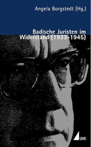 Stock image for Badische Juristen im Widerstand (1933 - 1945) (Portrts des Widerstands) for sale by medimops