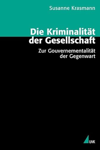 9783896697271: Die Kriminalitt der Gesellschaft: Zur Gouvernementalitt der Gegenwart