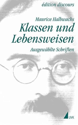 9783896698902: Maurice Halbwachs in der dition discours: Maurice Halbwachs in der edition discours, Bd.2, Klassen und Lebensweisen: Bd 2