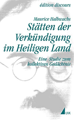 9783896698940: Sttten der Verkndigung im Heiligen Land: Eine Studie zum kollektiven Gedchtnis