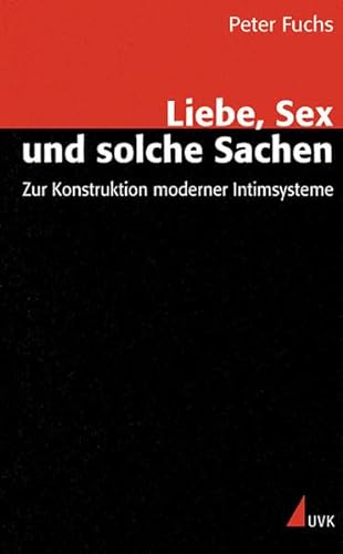 Liebe, Sex und solche Sachen (9783896699190) by Peter Fuchs