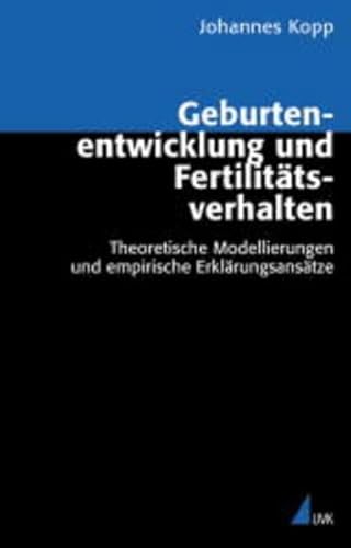 9783896699695: Geburtenentwicklung und Fertilittsverhalten: Theoretische Modellierungen und empirische Erklrungsanstze (Analyse und Forschung)