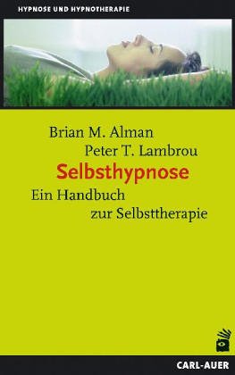 Beispielbild fr Selbsthypnose. Ein Handbuch zur Selbsttherapie zum Verkauf von medimops