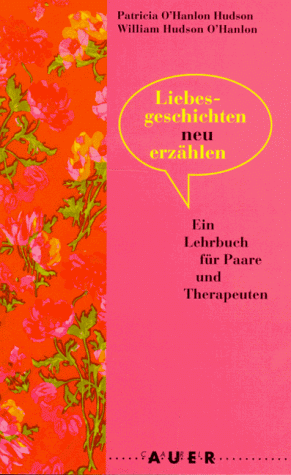 9783896700148: Liebesgeschichten neu erzhlen. Ein Lehrbuch fr Paare und ihre Therapeuten.