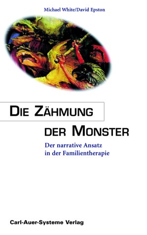 Imagen de archivo de Die Zhmung der Monster : Der narrative Ansatz in der Familientherapie. a la venta por Buchparadies Rahel-Medea Ruoss