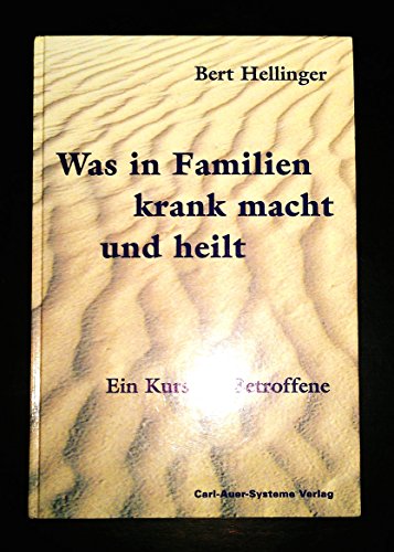 Was in Familien krank macht und heilt : ein Kurs für Betroffene.