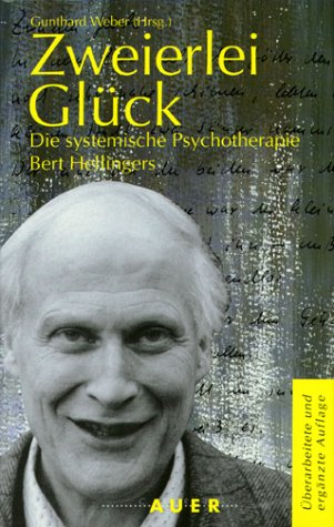 Stock image for Zweierlei Glck. Die systemische Psychotherapie Bert Hellingers for sale by medimops