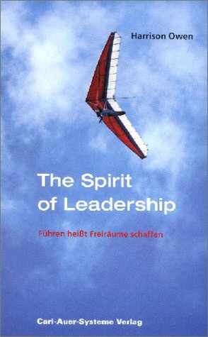 Beispielbild fr The Spirit of Leadership. Fhren heit Freirume schaffen zum Verkauf von medimops