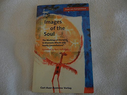 9783896702319: Images of the Soul: The Workings of the Soul in Shamanic Rituals and Family Constellations