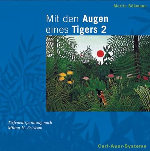 Beispielbild fr Mit den Augen eines Tigers 2. CD: Tiefenentspannung nach Milton H. Erickson zum Verkauf von medimops