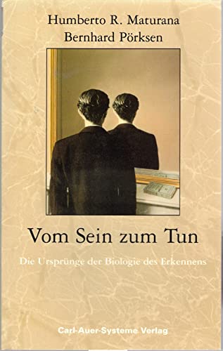 Beispielbild fr Vom Sein zum Tun. Die Ursprnge der Biologie des Erkennens zum Verkauf von medimops