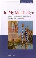Beispielbild fr In My Mind's Eye: Family Constellations in Individual Therapy and Counselling. zum Verkauf von Byrd Books