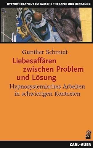 LiebesaffÃ¤ren zwischen Problem und LÃ¶sung (9783896704306) by GÃ¼nther Schmidt