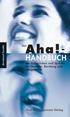 Stock image for Das Aha!-Handbuch der Aphorismen und Sprche fr Therapie, Beratung und Hngematte for sale by medimops
