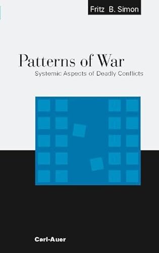 Beispielbild fr Patterns of War. Systemic Aspects of Deadly Conflicts. zum Verkauf von Inquiring Minds