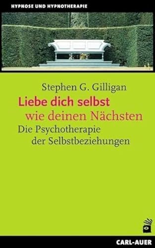 Imagen de archivo de Liebe dich selbst wie deinen Nchsten: Die Psychotherapie der Selbstbeziehung a la venta por medimops