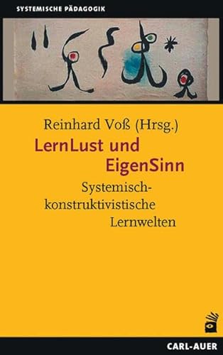 9783896704801: LernLust und EigenSinn: Systemisch-konstruktivistische Lernwelten