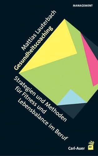 Beispielbild fr Gesundheitscoaching: Strategien und Methoden fr Fitness und Lebensbalance im Beruf zum Verkauf von medimops