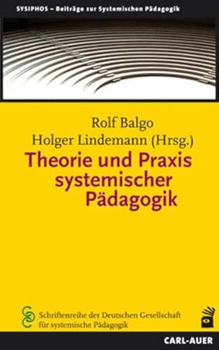 Beispielbild fr Theorie und Praxis systemischer Pdagogik: SYSIPHOS -Beitrge zur systemischen Pdagogik zum Verkauf von medimops