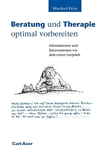 Beratung und Therapie optimal vorbereiten: Informationen und Interventionen vor dem ersten Gespräch - Manfred Prior, Bernhard Trenkle