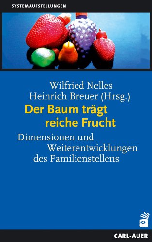 Beispielbild fr Der Baum trgt reiche Frucht. Dimensionen und Weiterentwicklungen des Familienstellens zum Verkauf von medimops