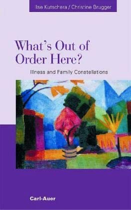 Beispielbild fr What's Out of Order Here? Illness and Family Constellations zum Verkauf von AwesomeBooks